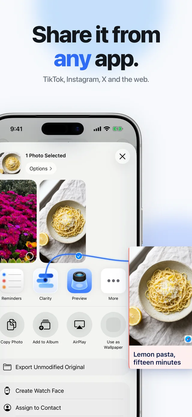 Share it from any app. The iPhone share sheet with Clarity in the row of apps, next to the save it becomes.